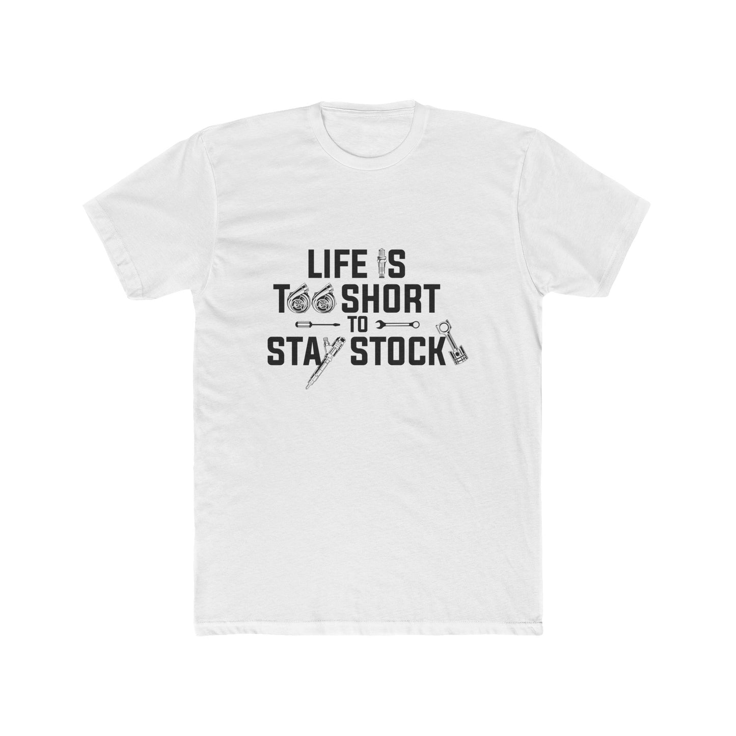 Funny Tee - 'Life is too short to stay stock'