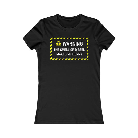 Funny Warning Tee - 'The smell of diesel makes me horny'